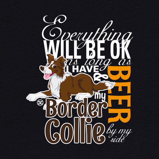 Everything will be ok - BC Brown & Beer by DoggyGraphics